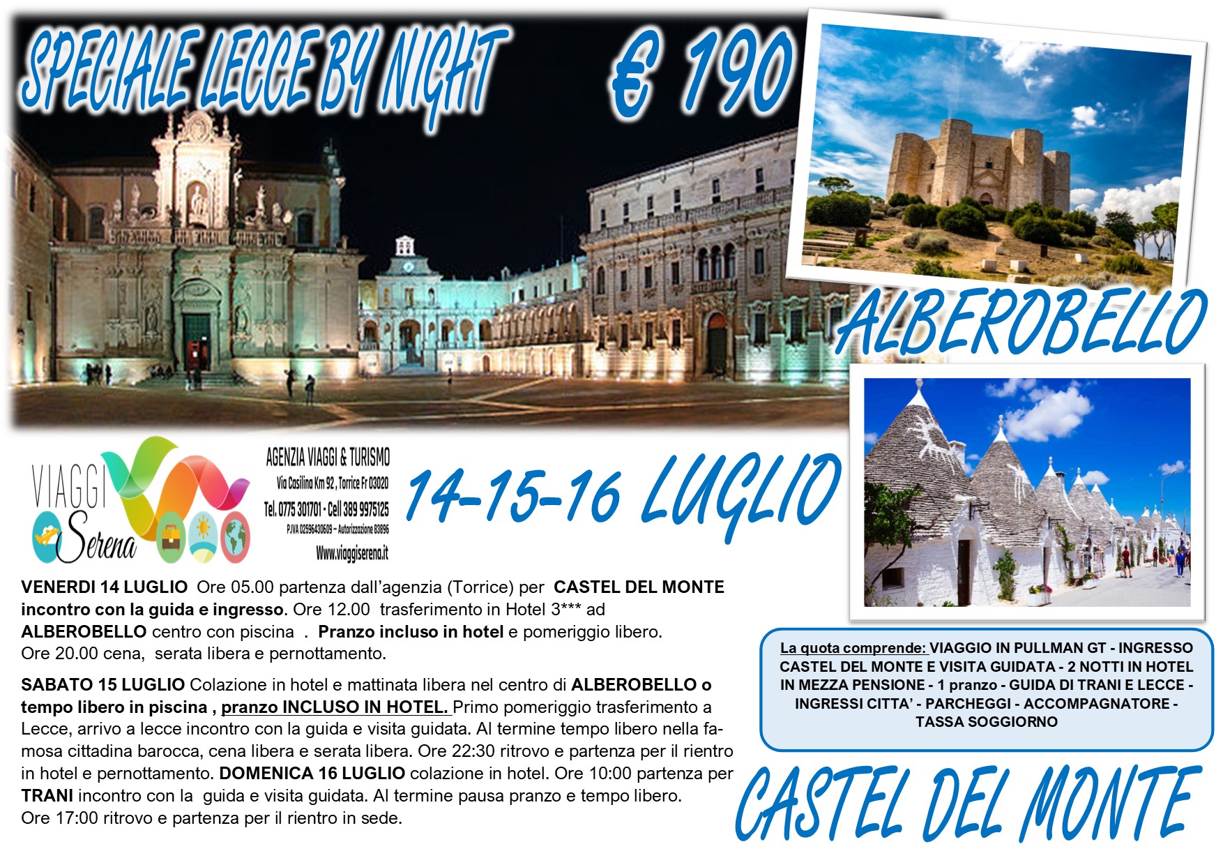 Viaggi di Gruppo: Puglia 2023 Alberobello, Castel del Monte , Lecce by night & Trani 14-15-16 Luglio € 190,00