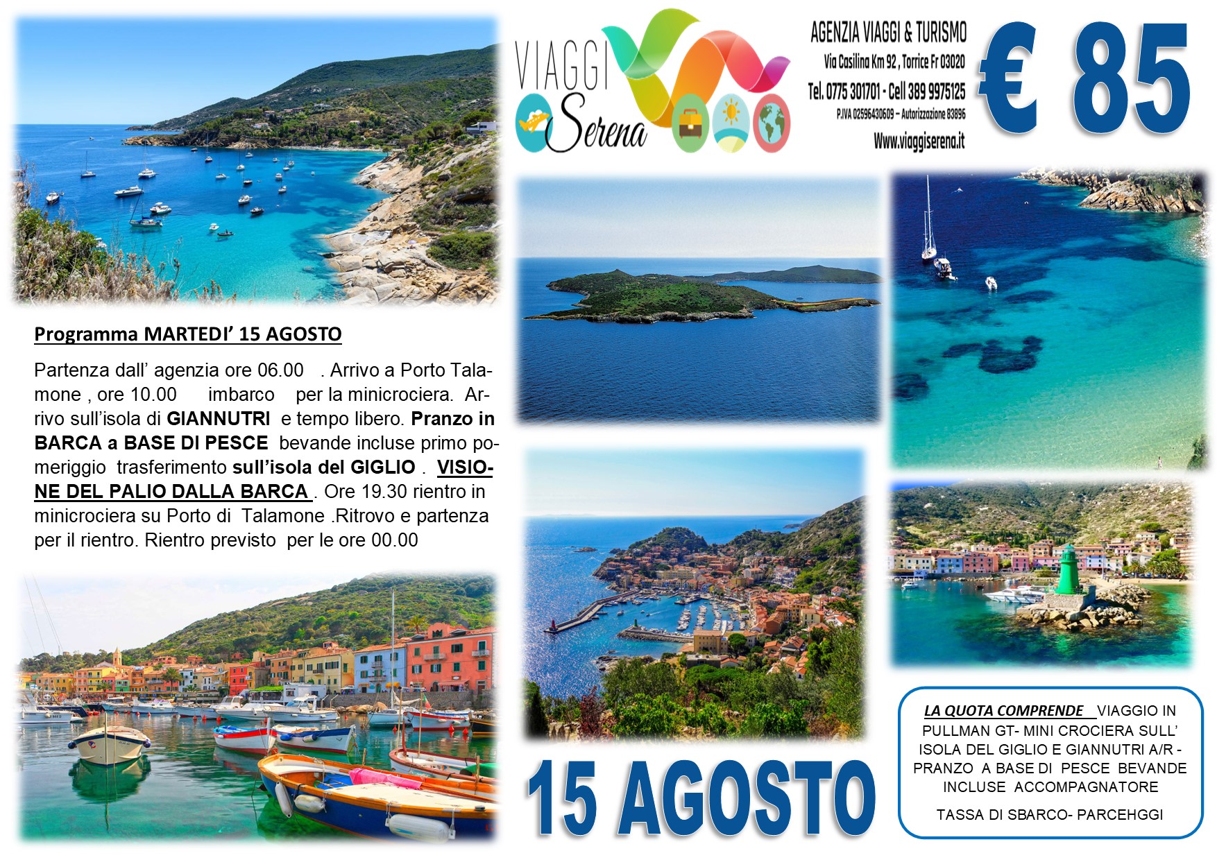 Viaggi di Gruppo: Mini Crociera “Isola del Giglio & Giannutri”  con Pranzo e Palio15 Agosto € 85,00