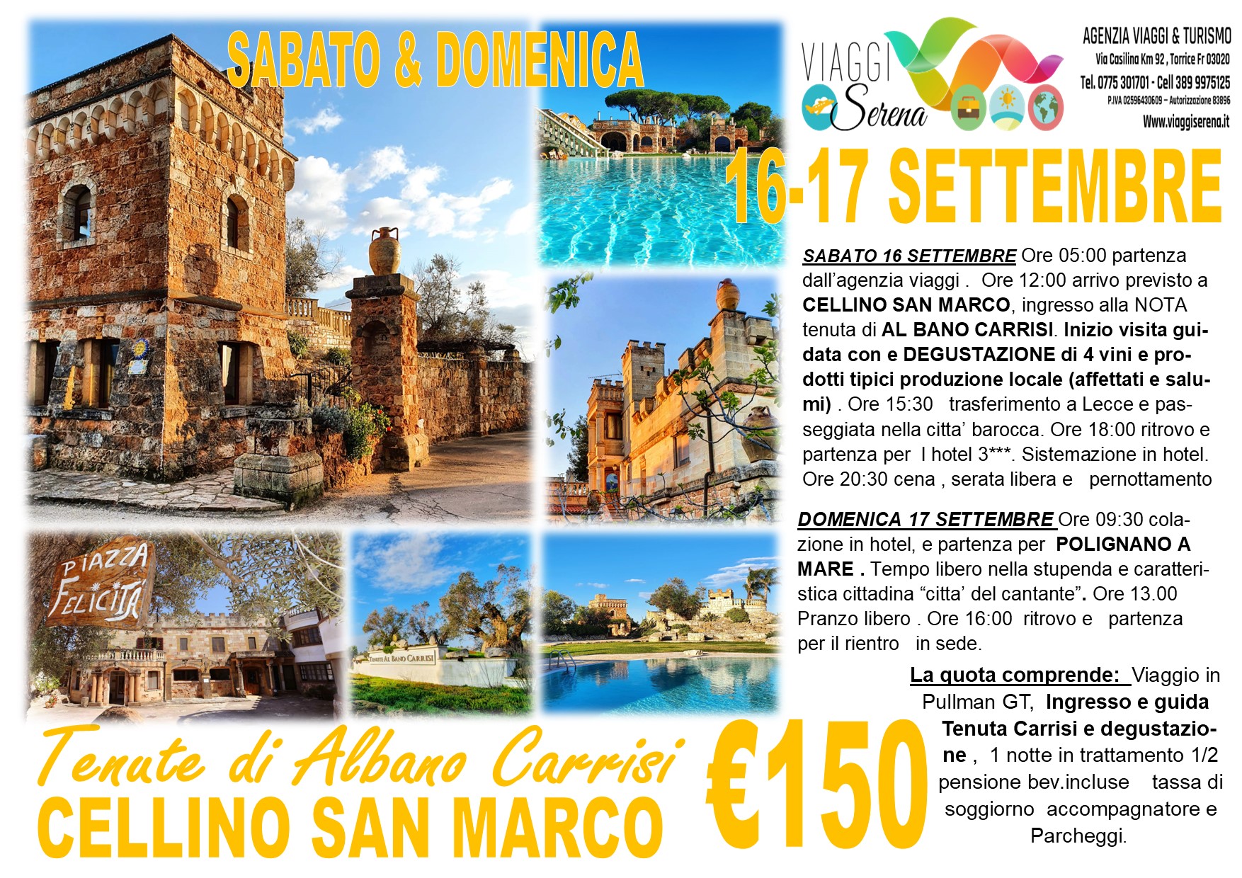 Viaggi di gruppo: Cellino San Marco, Lecce & Polignano a Mare 16-17 Settembre  € 150,00