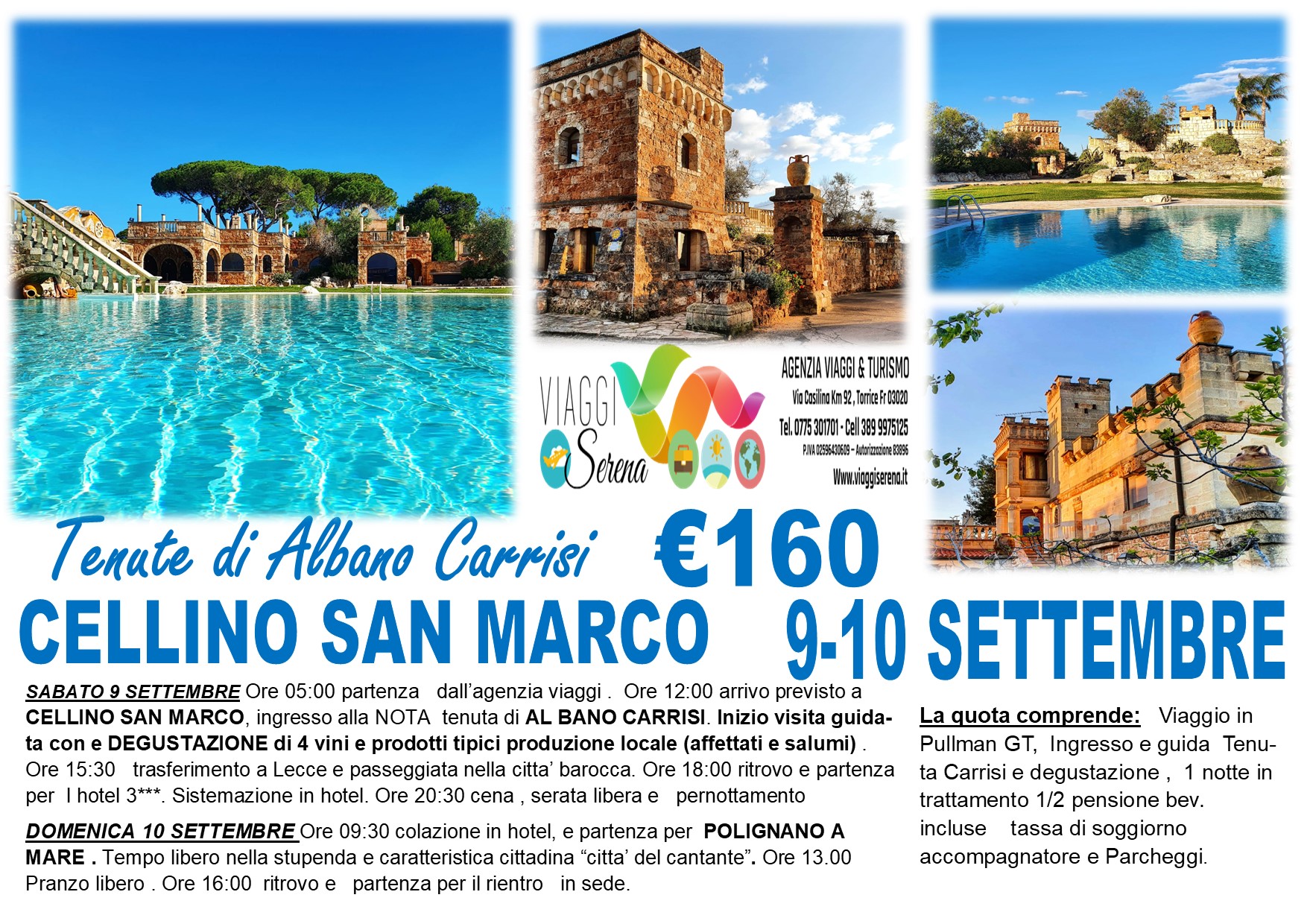 Viaggi di gruppo: Cellino San Marco, Lecce & Polignano a Mare 9-10 Settembre  € 160,00