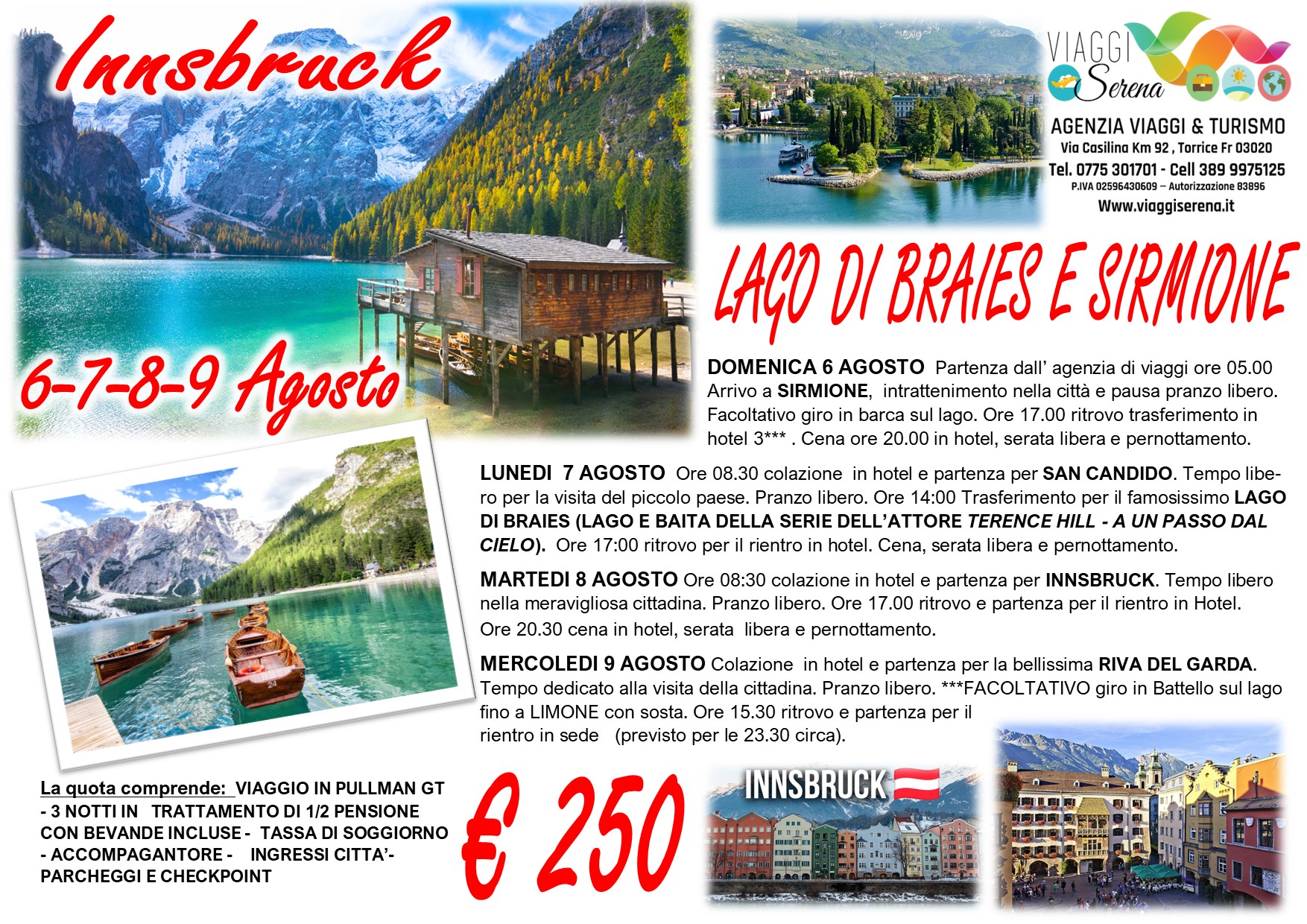 Viaggi di Gruppo: Innsbruck , Lago di Braies, Sirmione & Riva del Garda 6-7-8-9 Agosto € 250,00