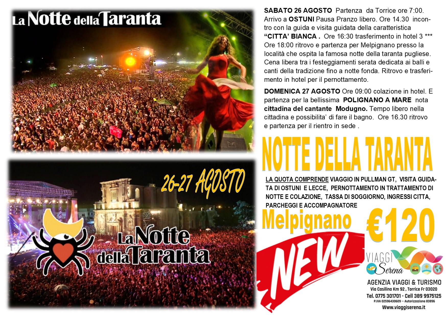 Viaggi di gruppo: Concertone “Notte della Taranta” 26-27 Agosto  € 120,00