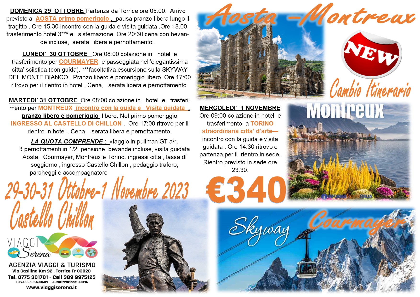 Viaggi di gruppo: “Nuovo Itinerario” Aosta, Montreux, Courmayer, Chillon & Torino 29 Ottobre-1 Novembre € 340,00