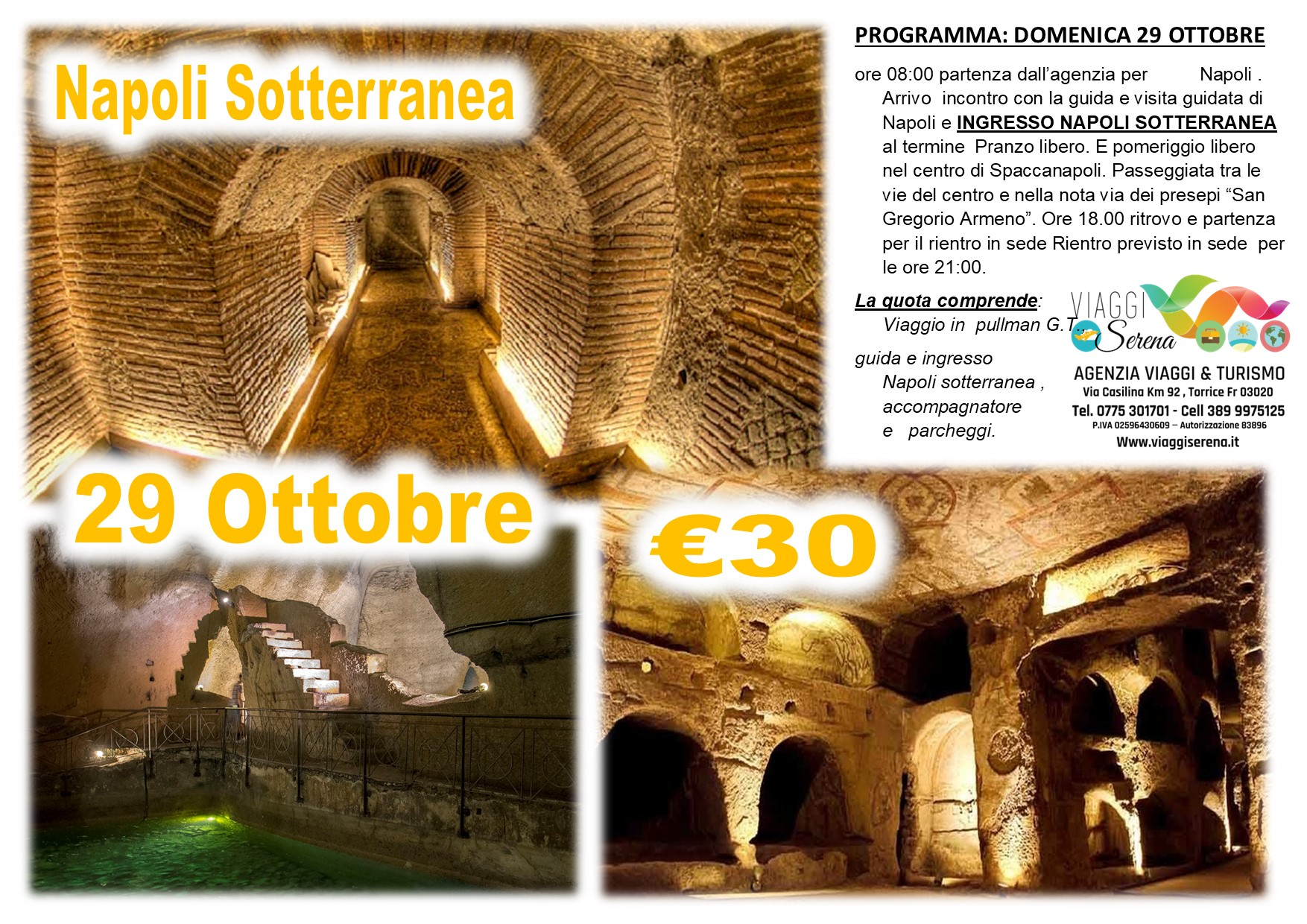 Viaggi di gruppo: Napoli Sotterranea  & Napoli 29 Ottobre € 30,00