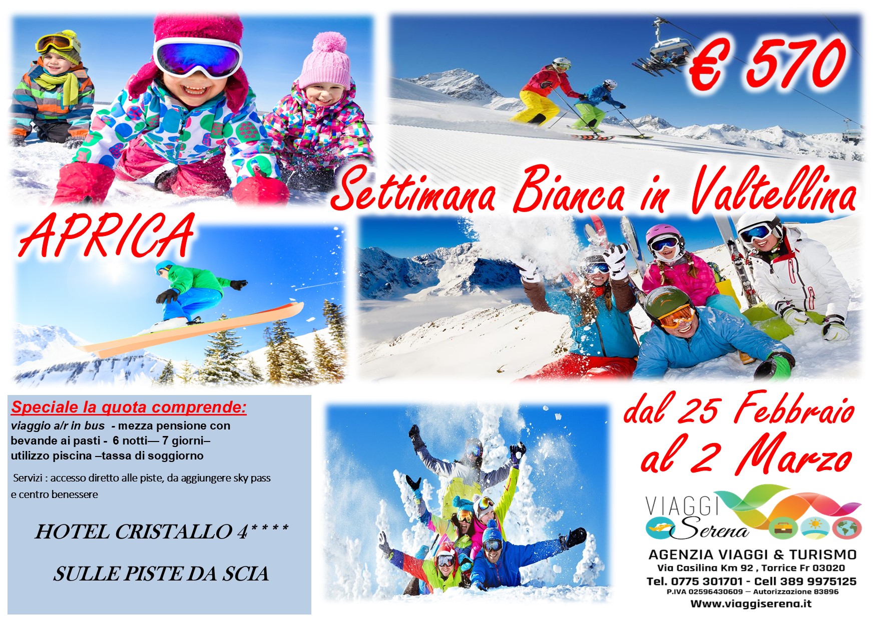 Viaggi di gruppo: Settimana Bianca ad APRICA “Valtellina” dal 25 Febbraio al 2 Marzo € 570,00