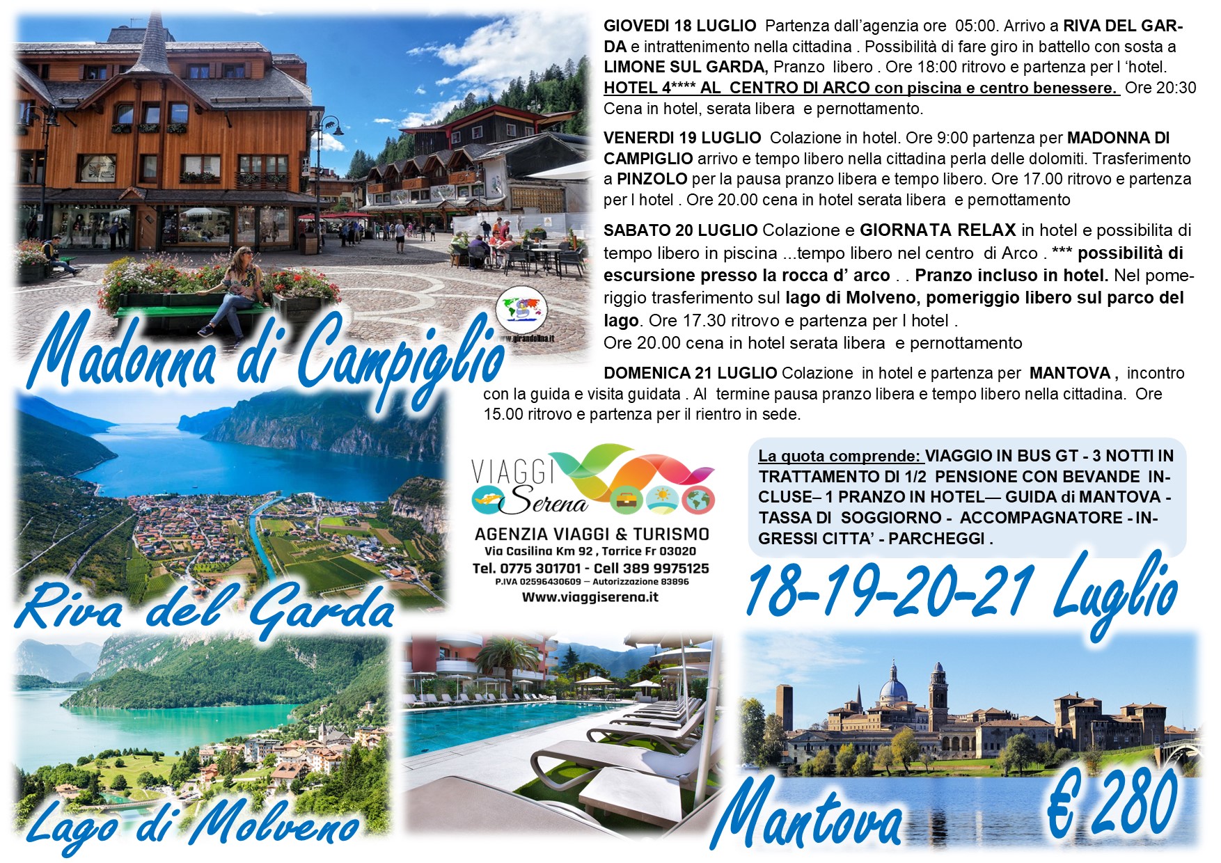 Viaggi di gruppo: Madonna di Campiglio , Riva del Garda, Lago di Molveno & Arco 18-19-20-21 Luglio €280,00