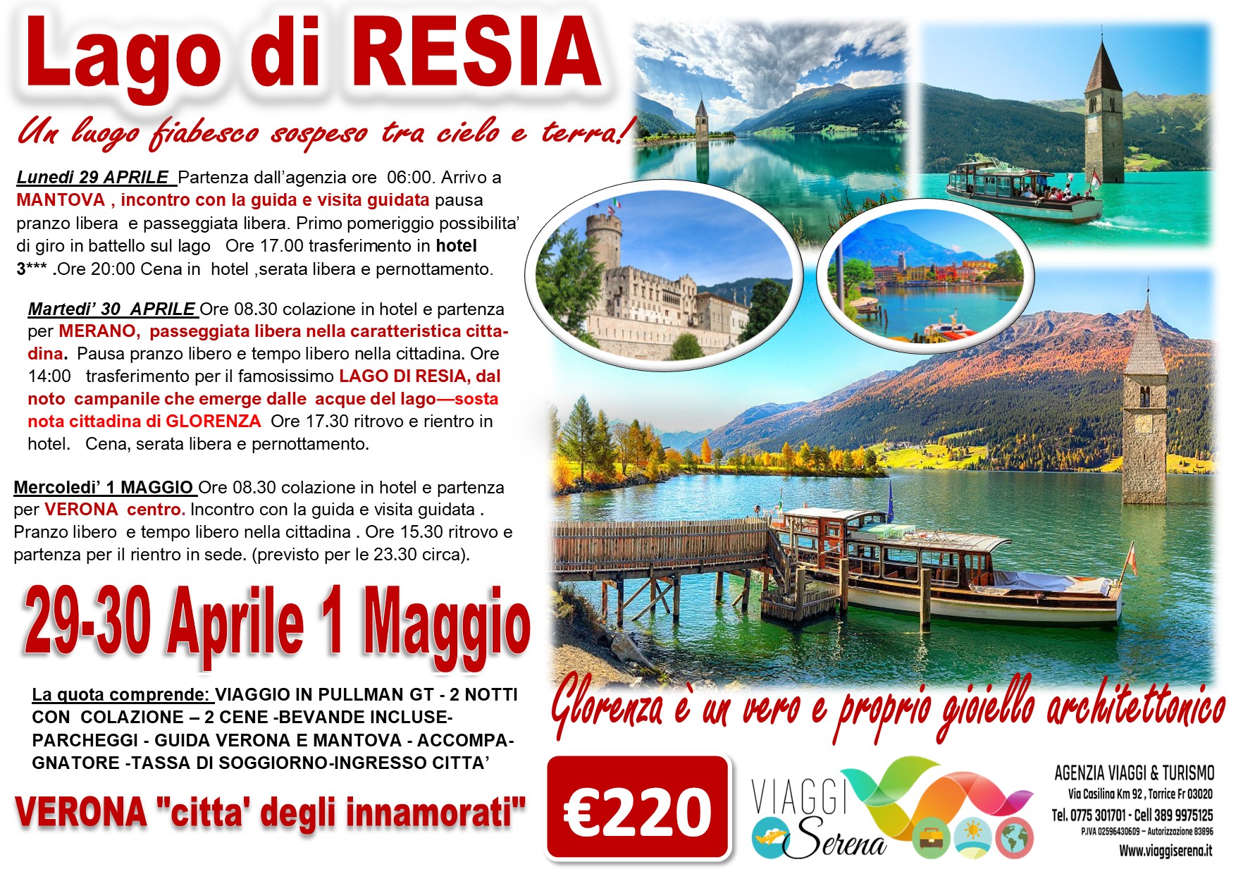 Viaggi di gruppo: Lago di RESIA, Mantova, Glorenza e Verona 29 -30 Aprile 1 Maggio €220,00