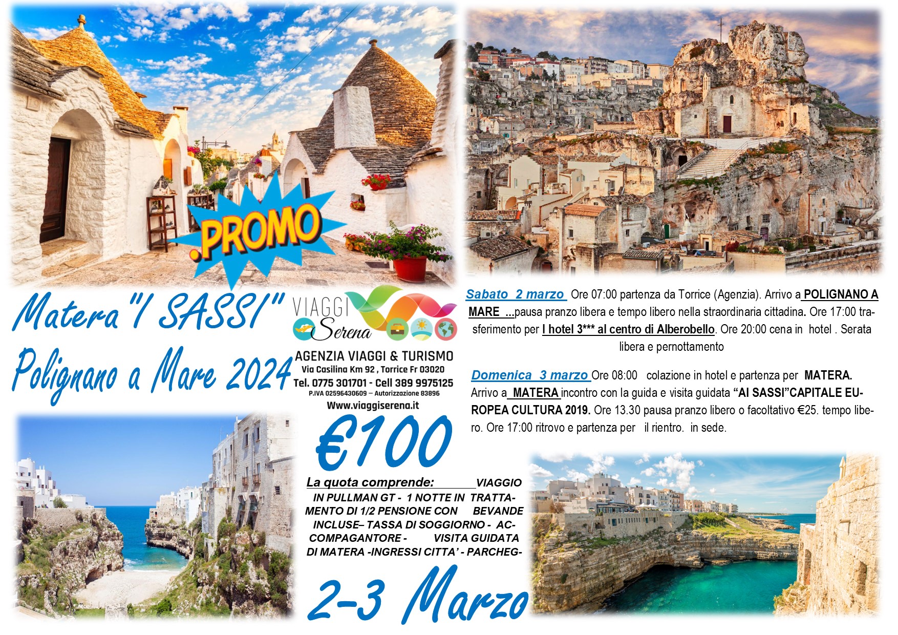 Viaggi di gruppo: PROMO Polignano a Mare, Alberobello e i Sassi di Matera 2-3 Marzo €100,00