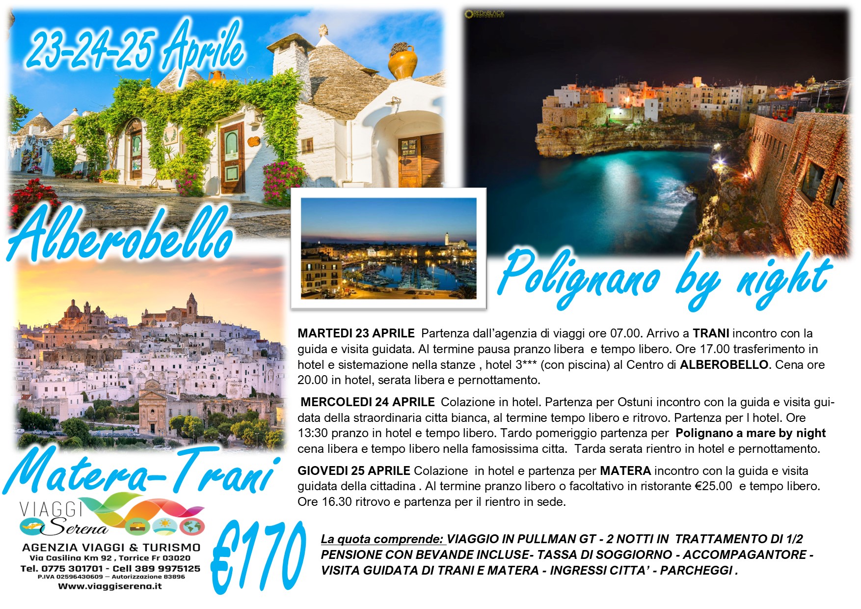 Viaggi di gruppo: Alberobello, Polignano a Mare by night , Matera & Trani 23-24-25 Aprile €170,00