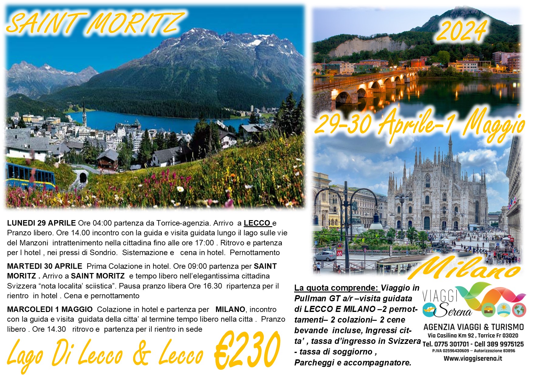 Viaggi di gruppo: Saint Moritz, Lago di Lecco & Milano 29-30 Aprile 1 Maggio €230,00