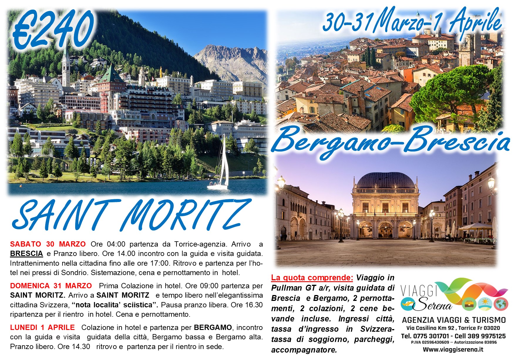 Viaggi di gruppo: Saint Moritz , Bergamo & Brescia 30-31 Marzo & 1 Aprile €240