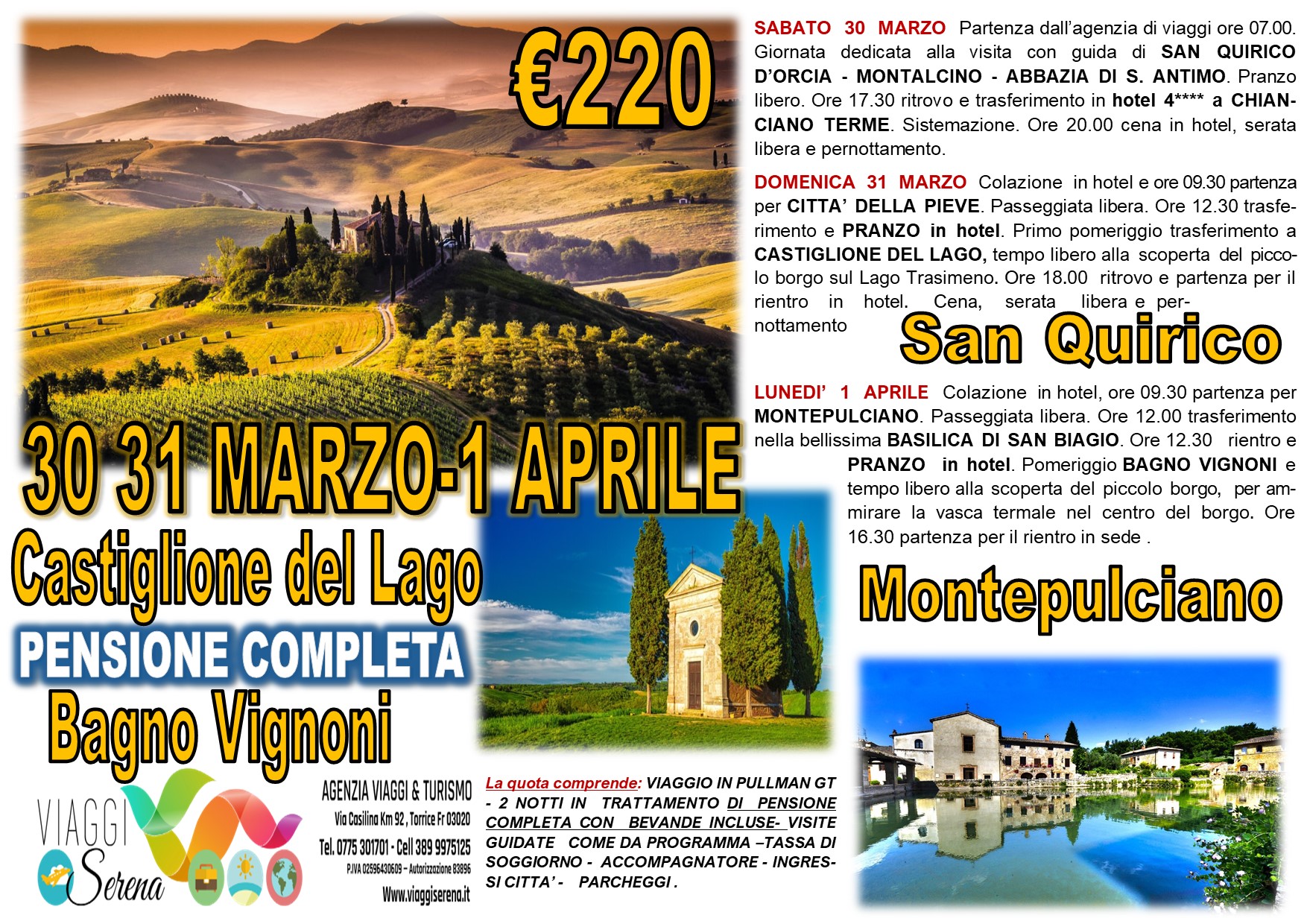 Viaggi di gruppo: Castiglione del Lago, Montepulciano, San Quirico & Bagno Vignoni 30-31 Marzo & 1 Aprile €220