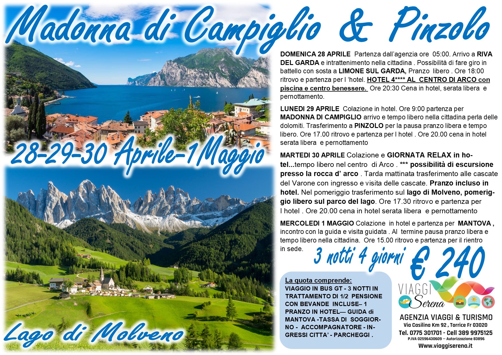 Viaggi di gruppo: Madonna di Campiglio, Arco, Pinzolo, Mantova & Lago di Molveno 29-30 Aprile 1 Maggio €240