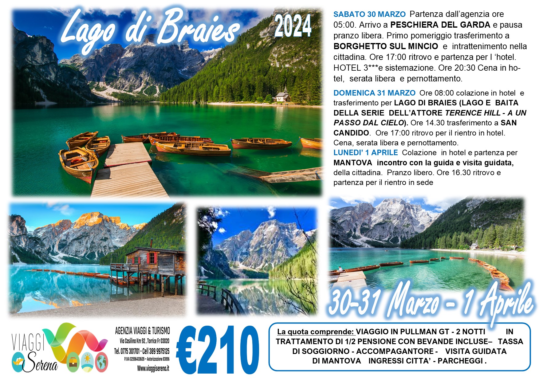 Viaggi di gruppo: Pasqua Lago di Braies, San Candido, Mantova & Borghetto sul Mincio 30-31 Marzo 1 Aprile €210