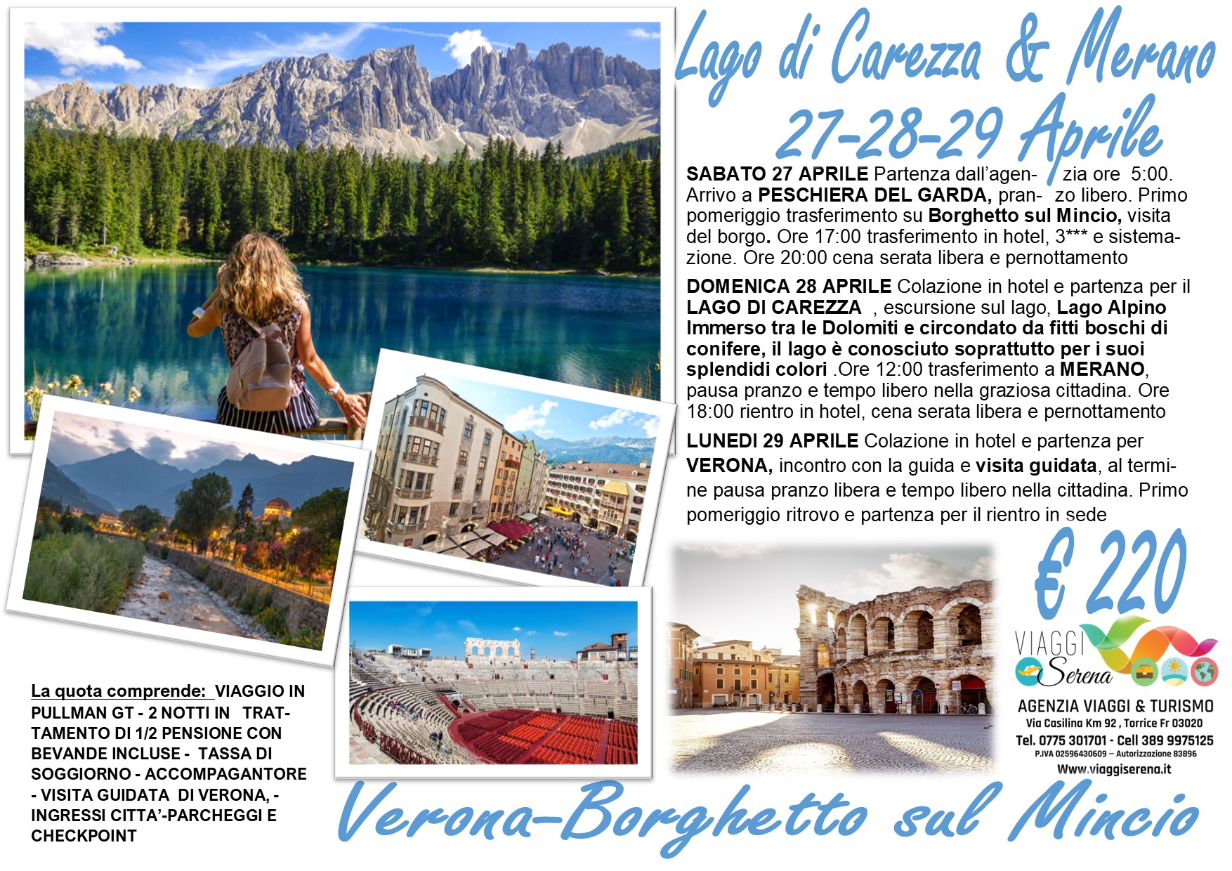 Viaggi di gruppo: Lago di Carezza, Verona, Merano & Borghetto sul Mincio 27-28-29 Aprile €220