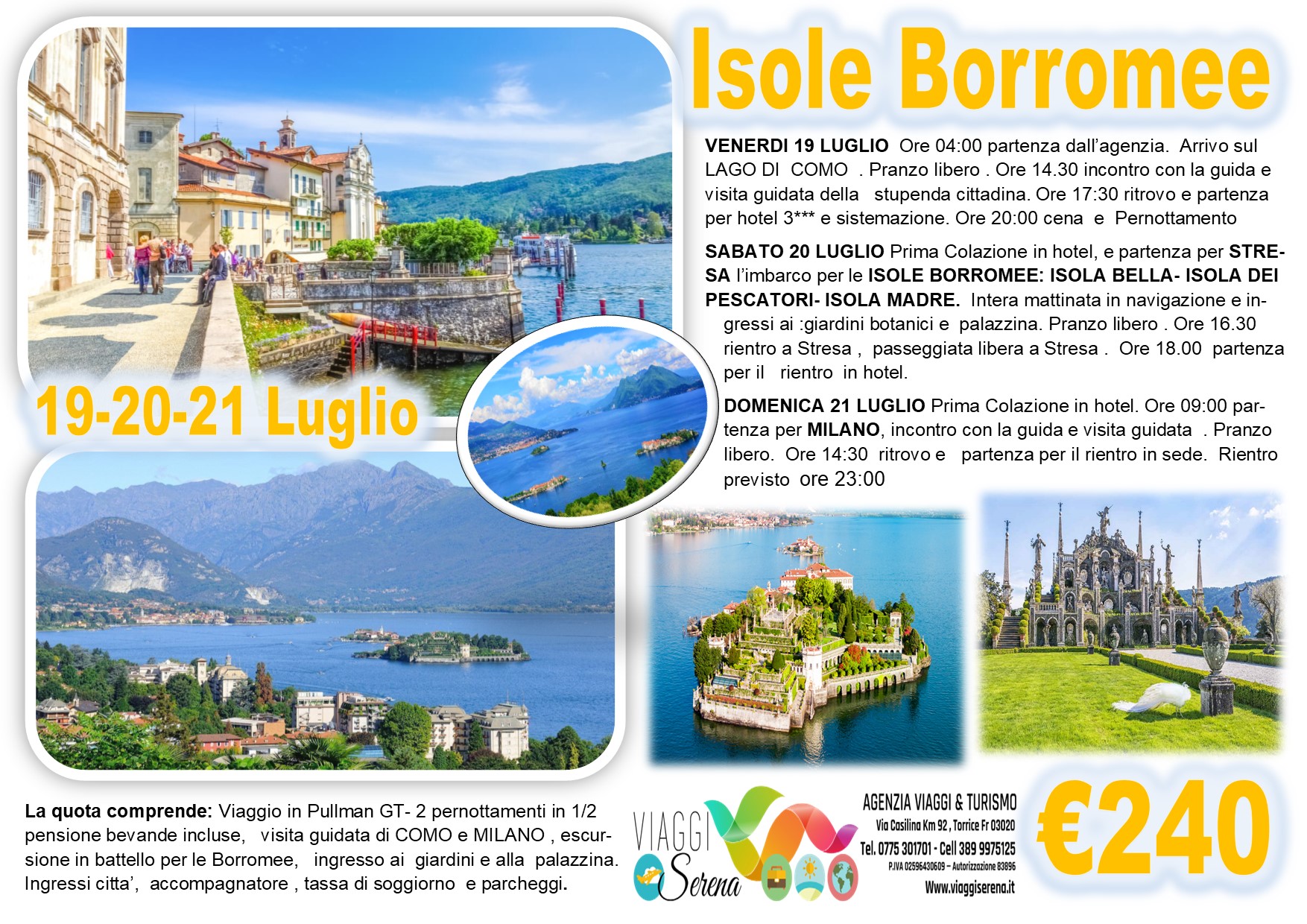 Viaggi di gruppo: Isole Borromee, Stresa, Como & Milano 19-20-21 Luglio €240,00