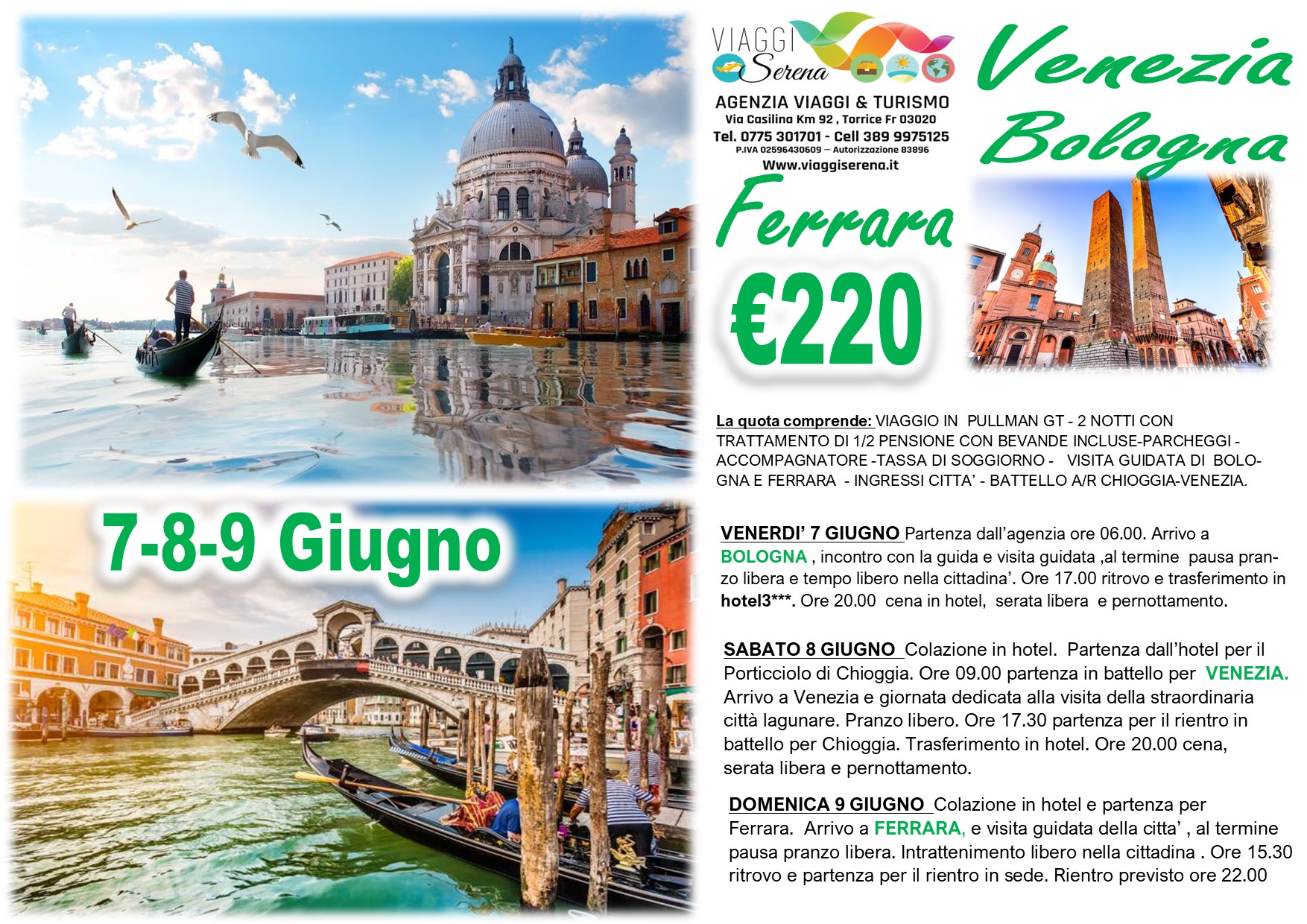 Viaggi di gruppo: Venezia, Bologna e Ferrara 7-8-9 Giugno € 220,00
