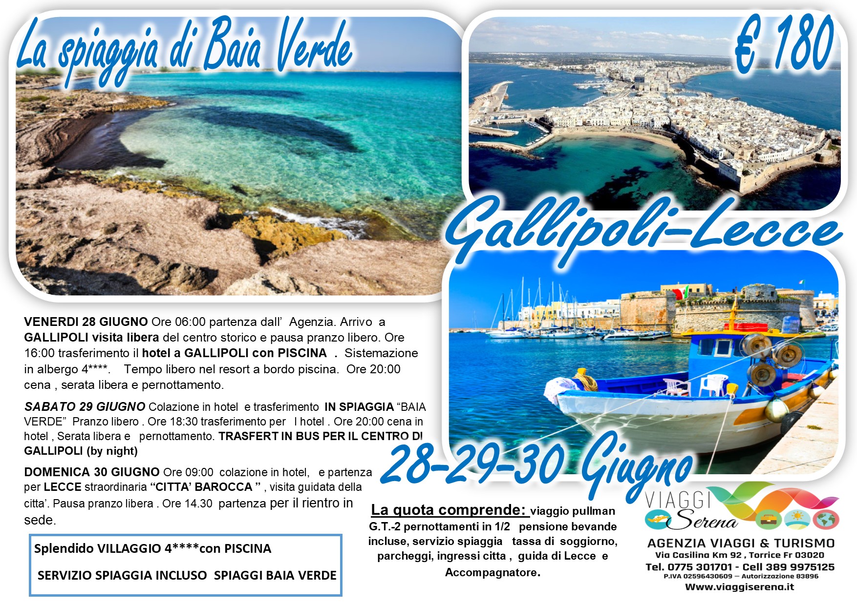Viaggi di gruppo: Gallipoli, Lecce e Spiaggia di Baia Verde 28-29-30 Giugno €180,00