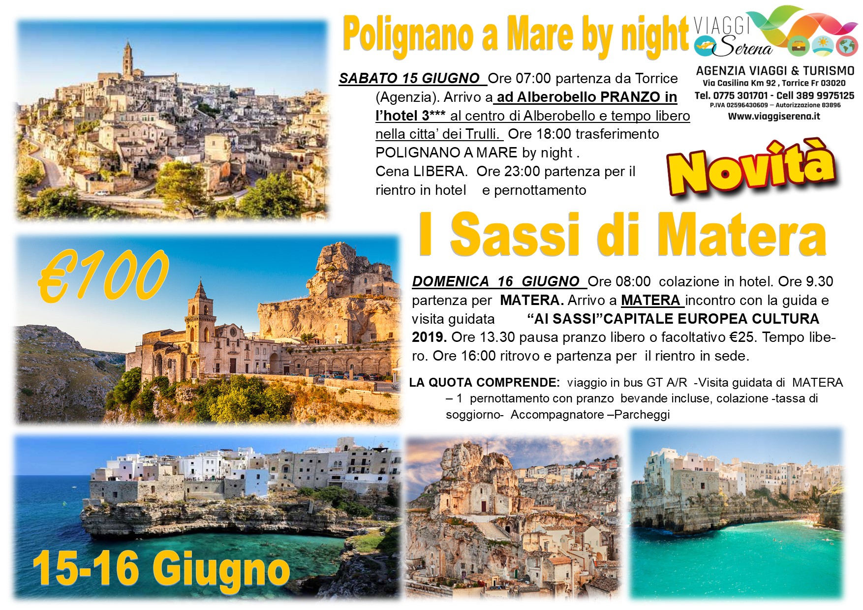Viaggi di gruppo: Polignano a Mare by night , I Sassi di Matera & Alberobello 15-16 Giugno € 100,00