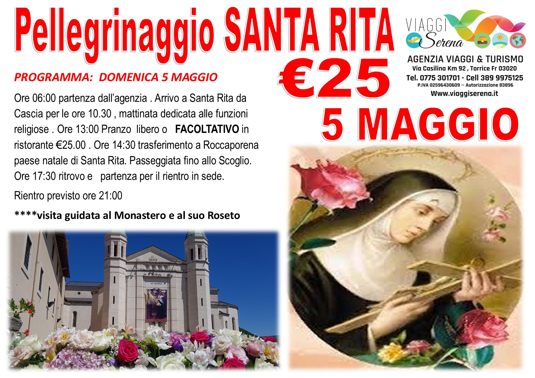 Viaggi di gruppo: Pellegrinaggio Santa Rita e Roccaporena 5 Maggio € 25,00