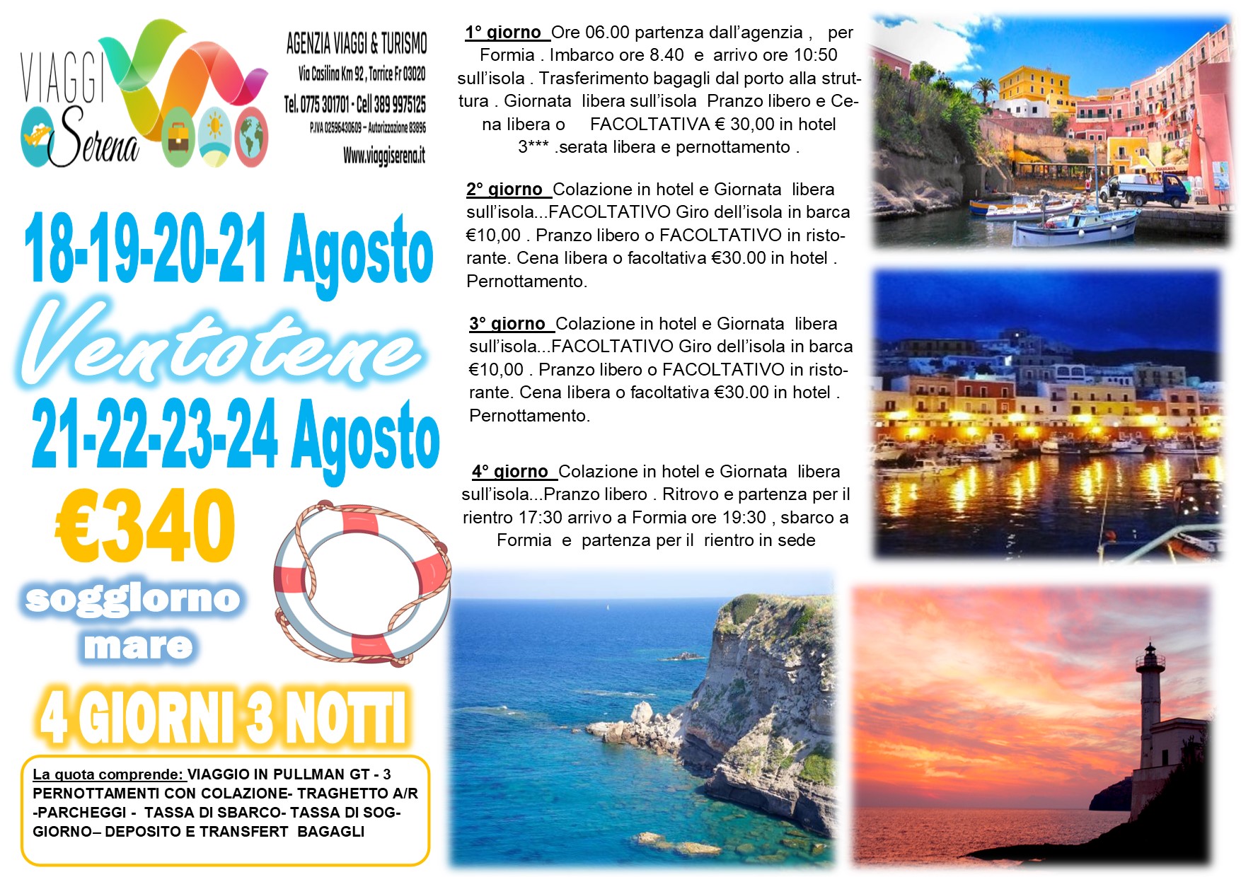 Viaggi di gruppo: Isola di Ventotene 21-22-23-24 Agosto € 340,00